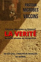 Pasteur, Microbes, Vaccins, la Vérité