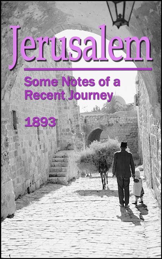 Jerusalem: Some Notes of a Recent Journey - cover