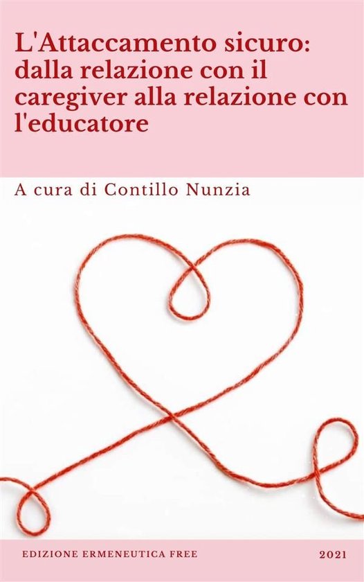 L'attaccamento sicuro: dalla relazione con il caregiver alla ... - cover