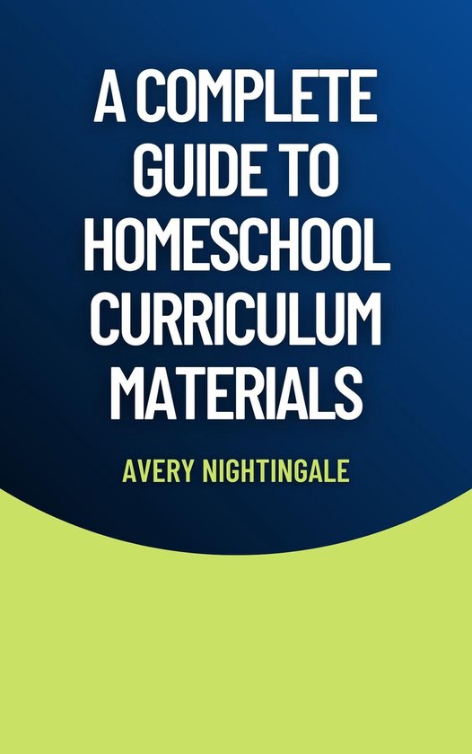 A Complete Guide to Homeschool Curriculum Materials - cover