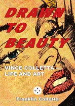 Drawn to Beauty: The Life and Art of Vince Colletta
