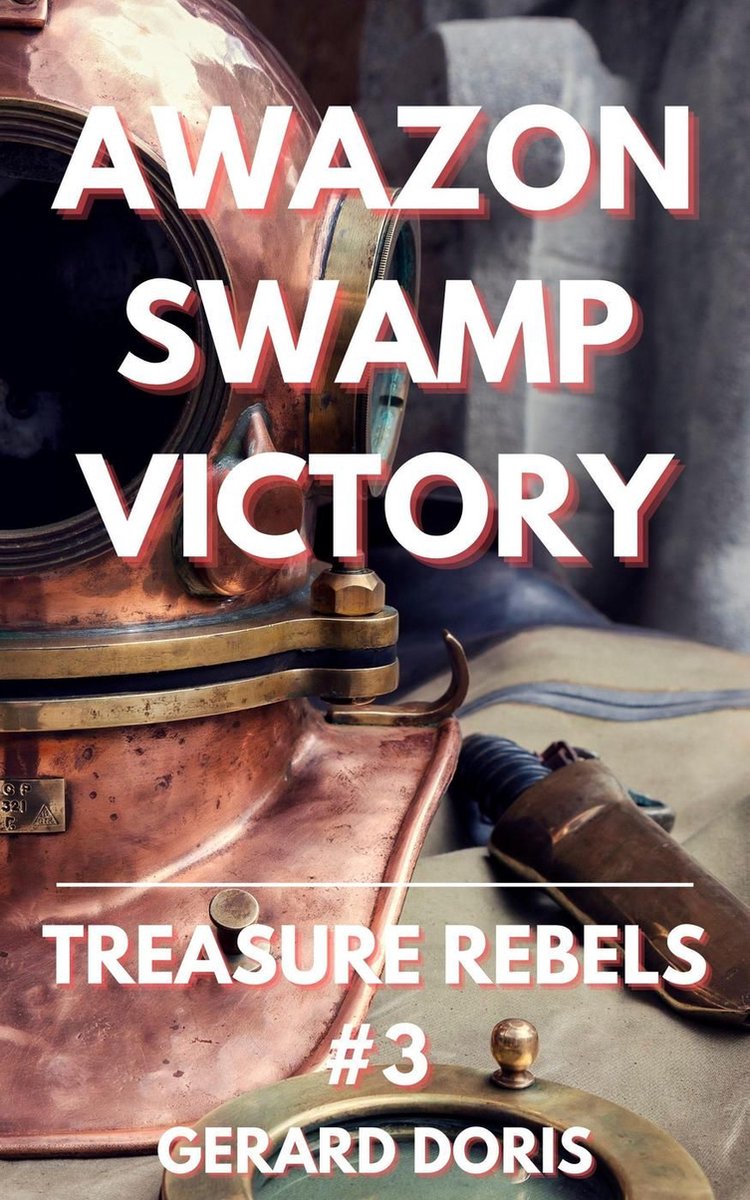 Treasure Rebels Adventure Novella 3 - Amazon Swamp Victory op Prijzenvolger.com