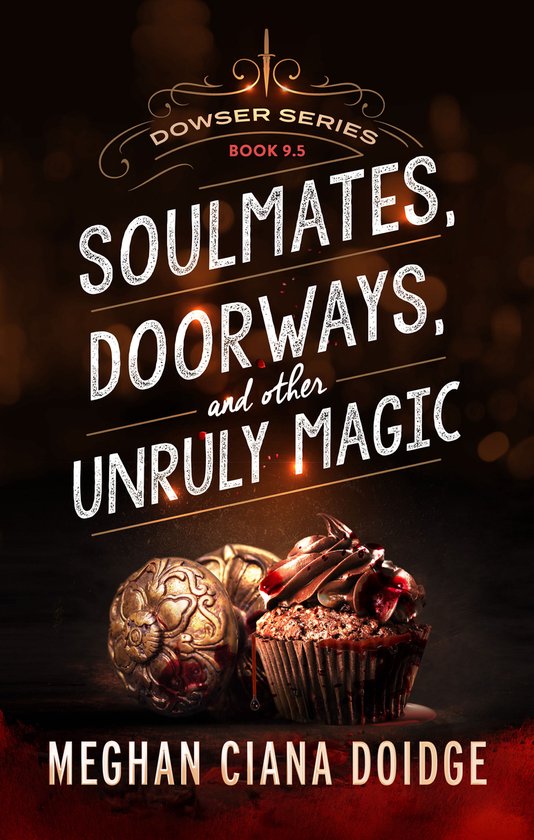 Dowser 9.5 - Soulmates, Doorways, and Other Unruly Magic