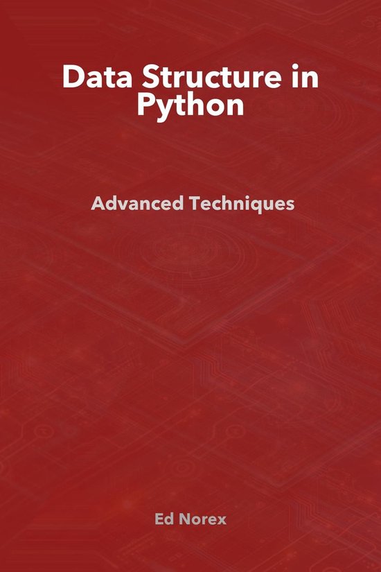 Data Structure in Python: Essential Techniques (ebook), Ed A Norex ...