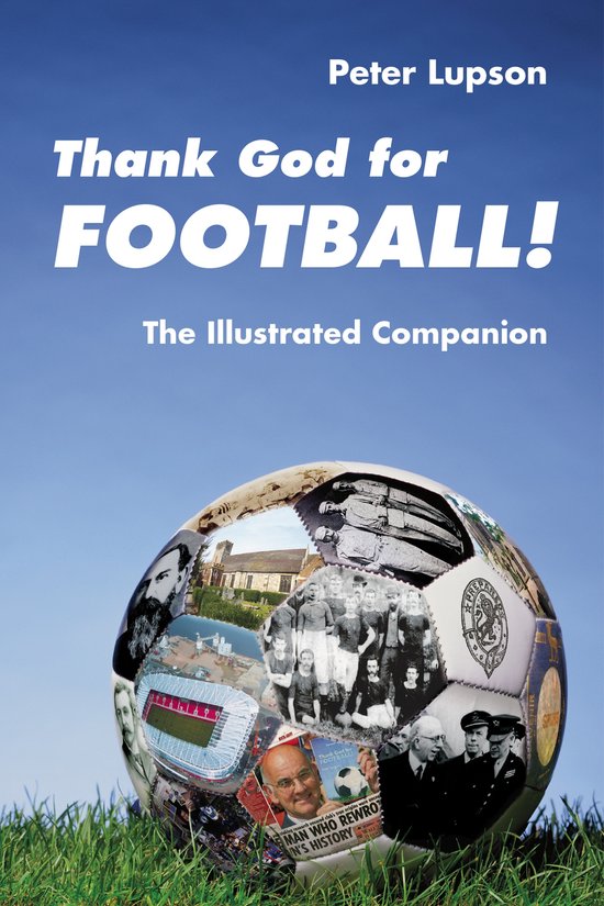 Thank God For Football! The Illustrated Companion