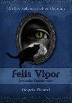 Selenorischer Roman 3 - Felis Vigor - Qualvolle Experimente