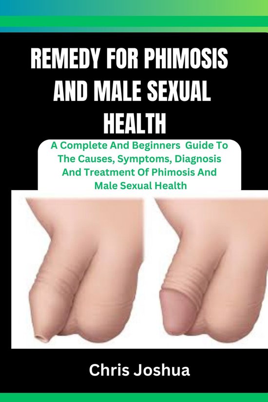REMEDY FOR PHIMOSIS AND MALE SEXUAL HEALTH