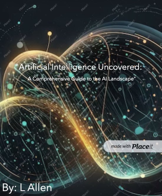 Book 1 - Artificial Intelligence Uncovered: A Comprehensive Guide to ...