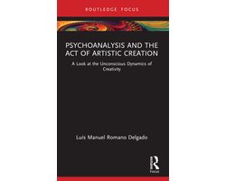 Routledge Focus on Mental Health- Psychoanalysis and the Act of Artistic Creation