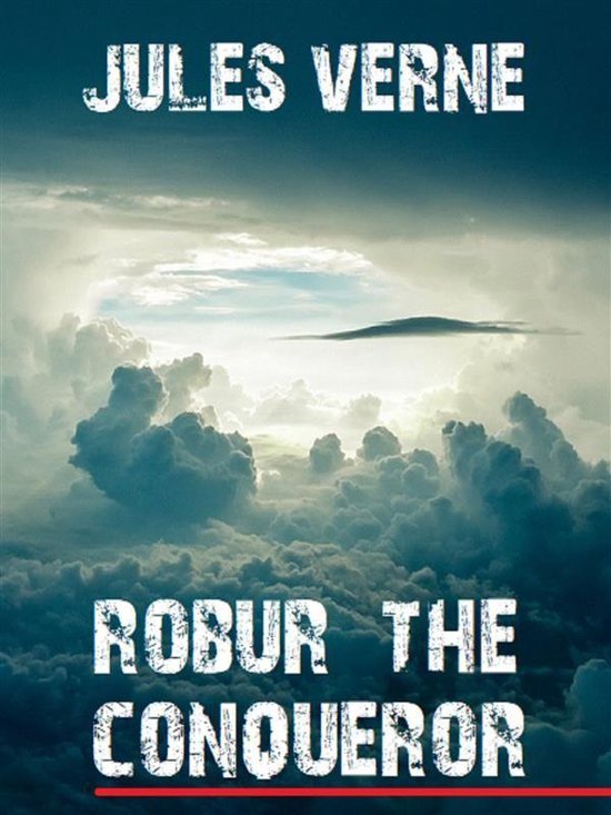 Jules Verne's Definitive Collection 20 - Robur the Conqueror