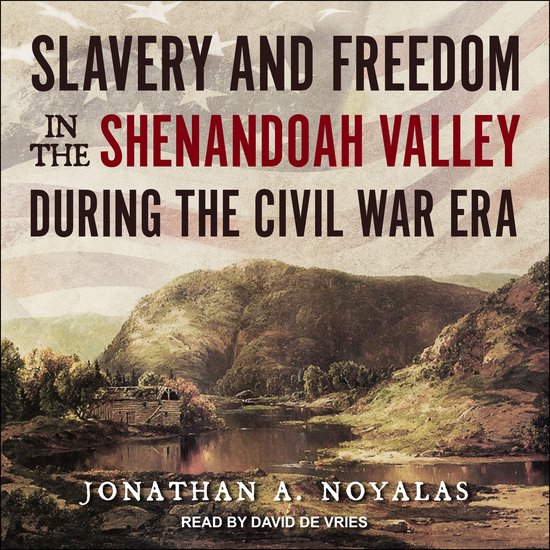 Slavery and Freedom in the Shenandoah Valley during the Civi ... - cover
