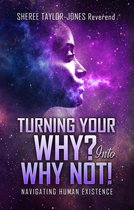 Turning Your Why? Into Why Not!