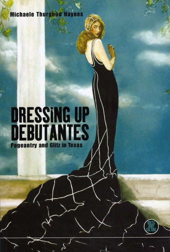 Dress, Body, Culture- Dressing Up Debutantes - cover