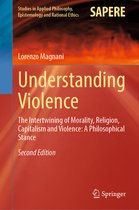 Studies in Applied Philosophy, Epistemology and Rational Ethics- Understanding Violence