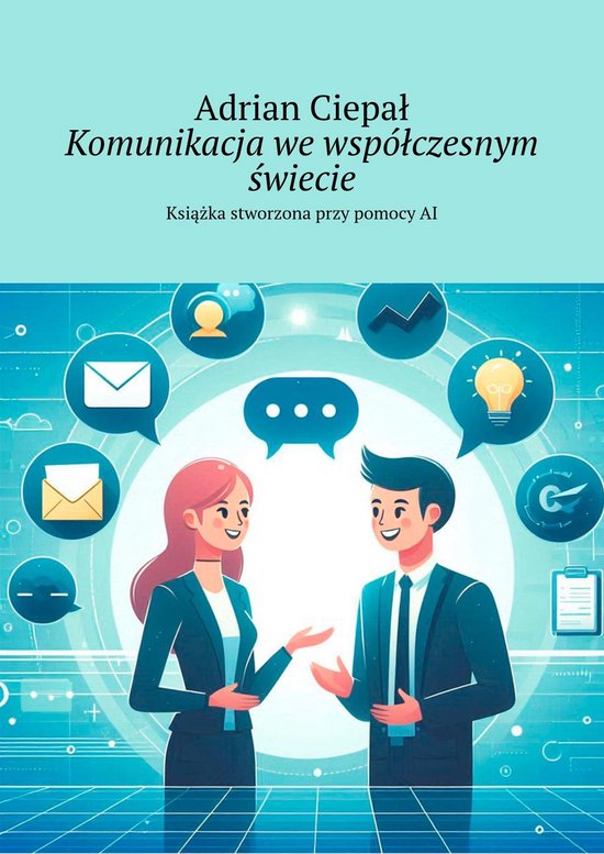 Komunikacja we współczesnym świecie (ebook), Adrian Ciepał