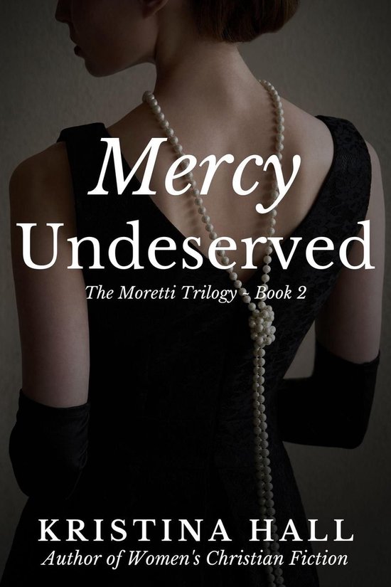 The Moretti Trilogy 2 - Mercy Undeserved - cover