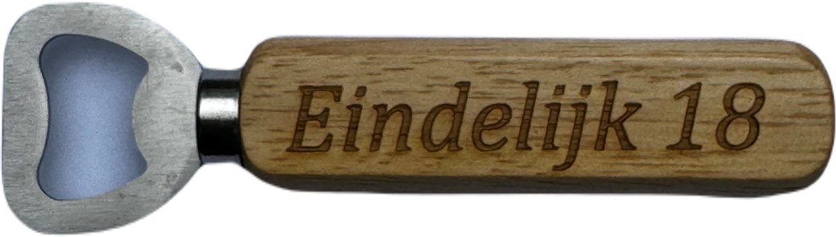 Bieropener - Flesopener -Hout & RVS-Vaderdag Cadeau - Vaderdag -Eindelijk 18