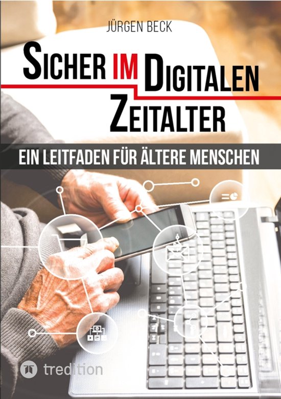 Sicher im Digitalen Zeitalter: Ein Leitfaden für ältere Me ... - cover