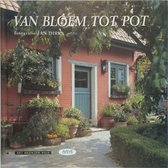 VAN BLOEM TOT POT