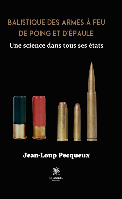 Couverture de livre titrée 'Balistique des armes à feu de poing et d’épaule'. Cinq balles sur fond noir.