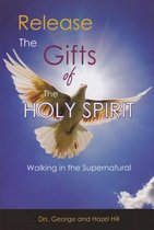 Release the Gifts of the Holy Spirit