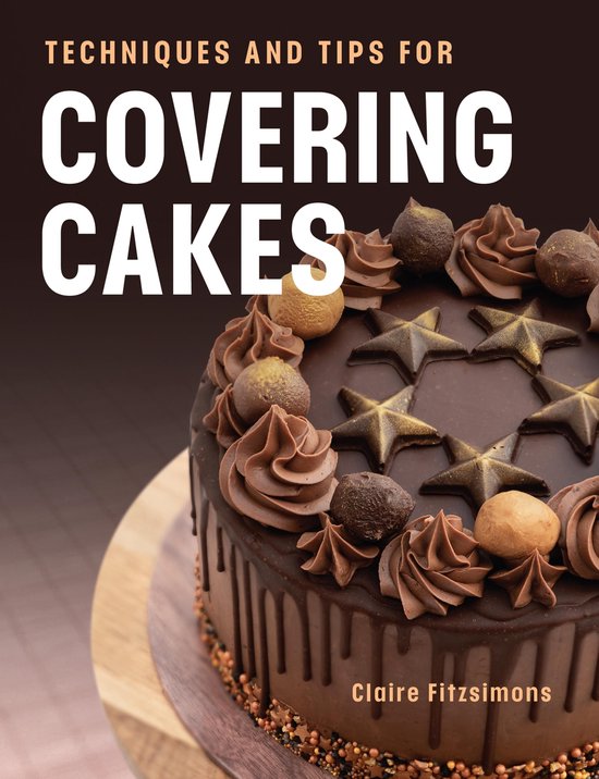 Techniques and Tips for Covering Cakes - cover