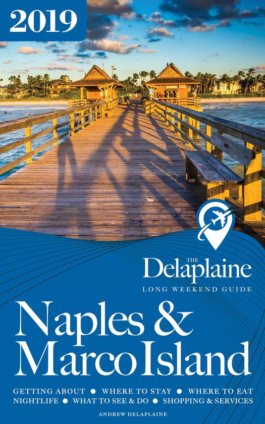 Naples & Marco Island - The Delaplaine 2019 Long Weekend Gui ... - cover