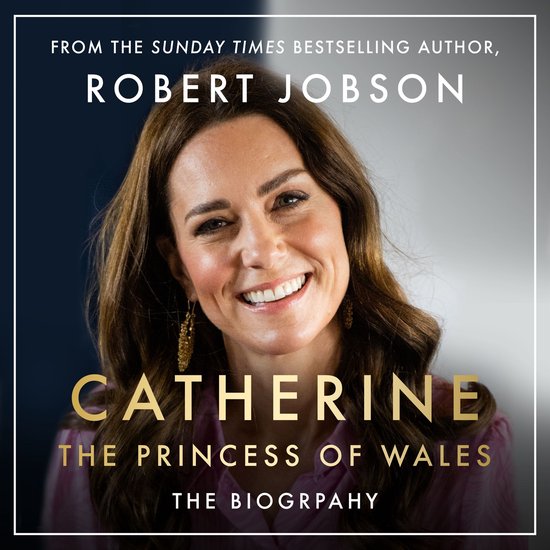 Catherine, the Princess of Wales: The Biography - cover
