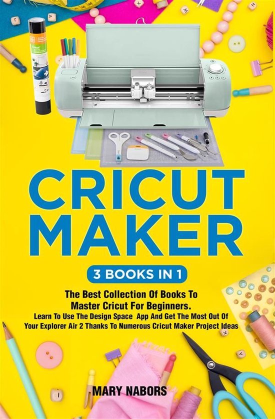 Cricut Maker (3 Books in 1) - cover