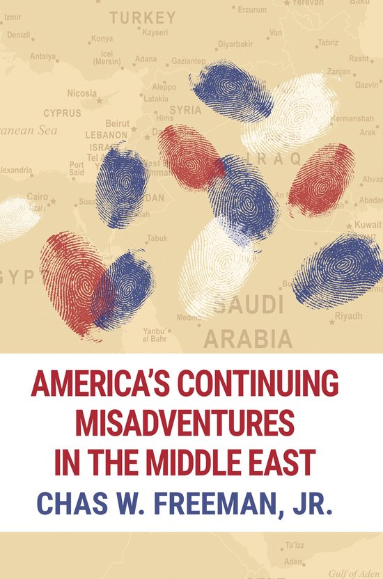 America's Continuing Misadventures in the Middle East - cover