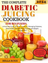THE COMPLETE DIABETIC JUICING COOKBOOK FOR BEGINNERS