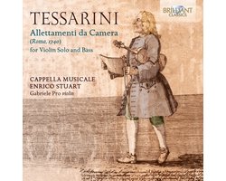 Gabriele Pro, Cappella Musicale & Enrico Stuart - Tessarini: Allettamenti Da Camera For Violin Solo And Bass (CD)