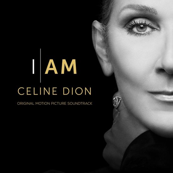 Albumhoes 'I AM CELINE DION' Original Motion Picture Soundtrack, met close-up van Celine Dion.