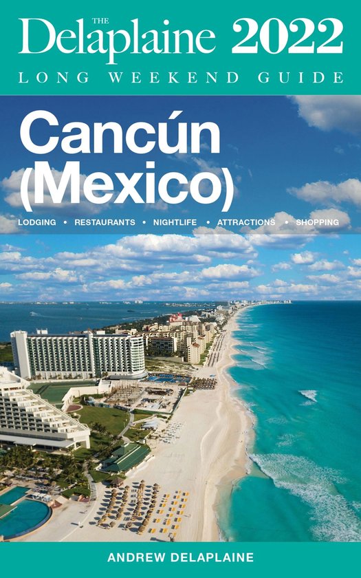 Cancun - The Delaplaine 2022 Long Weekend Guide - cover