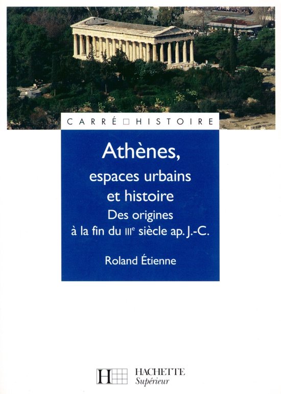 Athènes, espaces urbains et histoire - Des origines à la f ... - cover