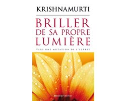 Briller de sa propre lumière - Vers une mutation de l'esprit