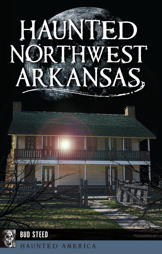 Haunted America - Haunted Northwest Arkansas - cover