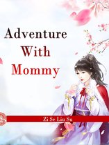 Volume 6 6 - Adventure With Mommy