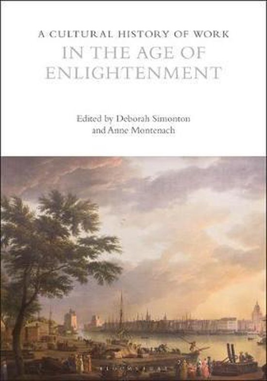 A Cultural History of Work in the Age of Enlightenment The Cultural ...