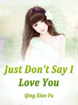 Volume 1 1 - Just Don't Say I Love You