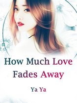 Volume 2 2 - How Much Love Fades Away