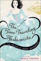 The Time-Traveling Fashionista 2 - The Time-Traveling Fashionista at the Palace of Marie Antoinette
