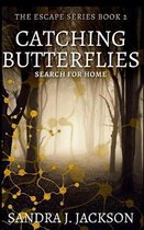 Catching Butterflies (The Escape Series Book 2)
