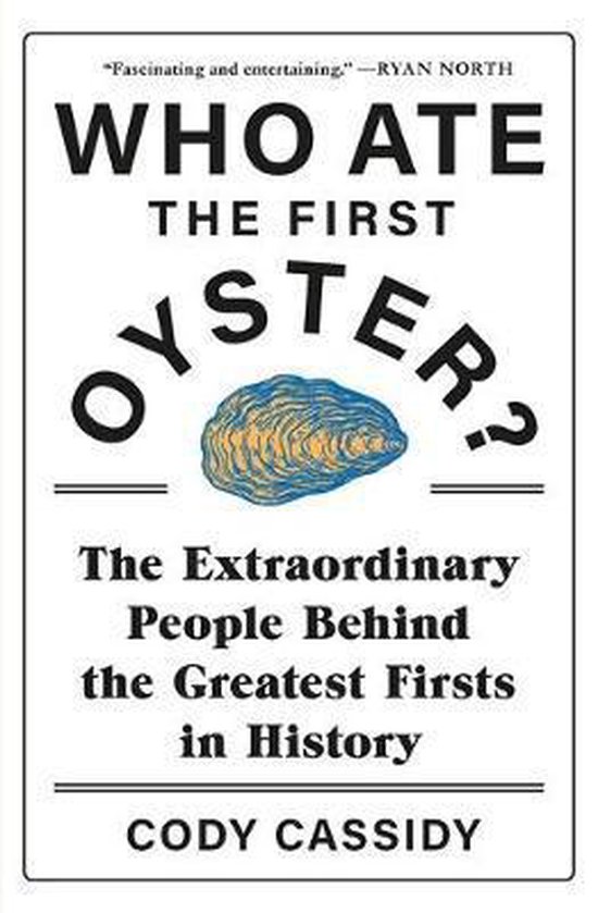 Who Ate The First Oyster 9781472277268 Cody Cassidy Boeken Bol who-ate-the-first-oyster-9781472277268-cody-cassidy-boeken-bol