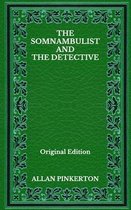 The Somnambulist And The Detective - Original Edition