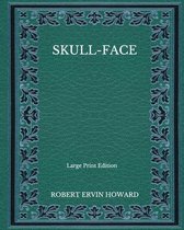 Skull-Face - Large Print Edition