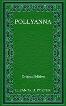 Pollyanna - Original Edition
