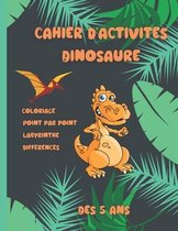 Cahier d'activites Dinosaure, des 5 ans.: Livre d'activites dinosaure pour enfants des 5 ans