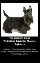 The Complete Guide To Scottish Terrier for Absolute Beginners