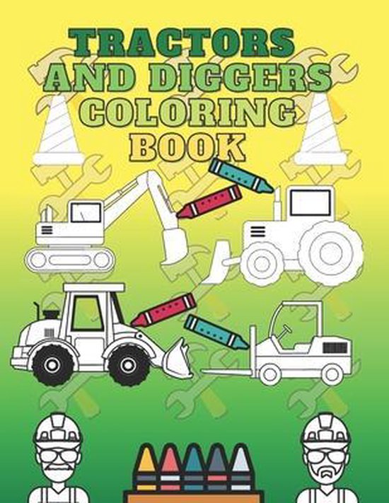Tractors and Diggers Coloring Book, Blue Grabek 9798566388472